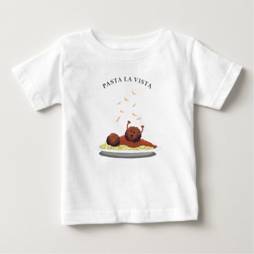 Happy Meatball Pasta La Vista Baby T_Shirt