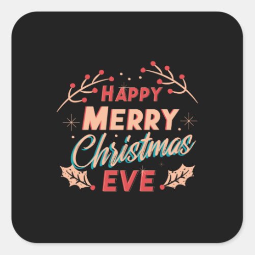 Happy Merry Christmas eve Square Sticker