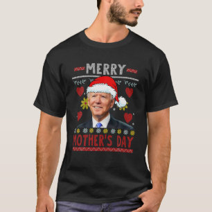 Happy Merry Mother's Day Santa Fun Joe Biden Ugly T-Shirt