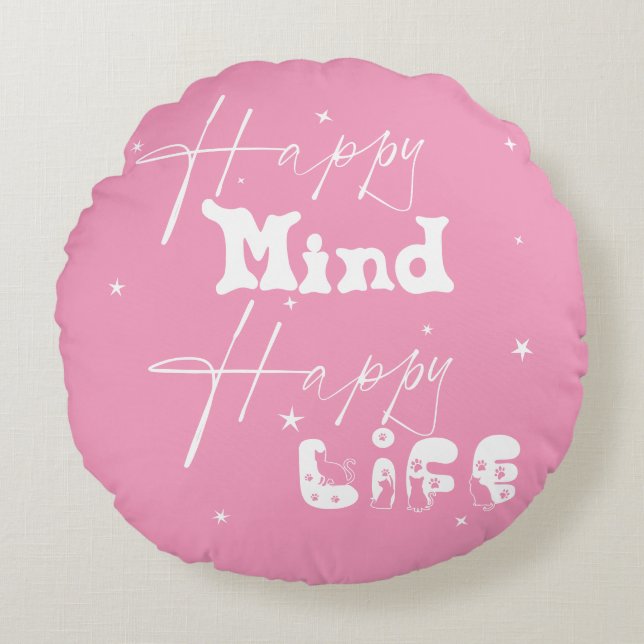 Happy Mind Happy Life Cute Round Pillow (Front)