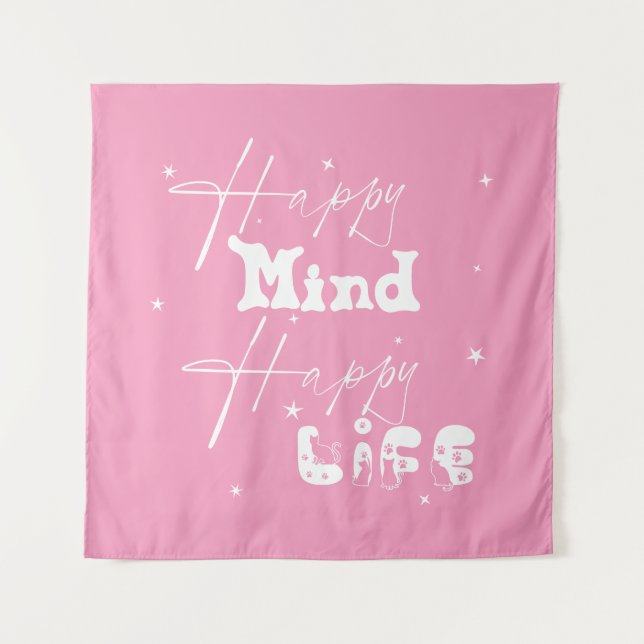 Happy Mind Happy Life Cute Tapestry (Front)