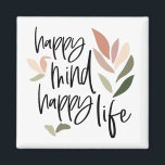 Happy Mind Happy Life Feel Good Quote Magnet<br><div class="desc">Uplifting quote to display on your fridge or give as a gift,  with this feminine design with simplistic leaves in a mix of pastel colors and stylish black script Happy Mind Happy Life on a white background which can be changed to another color if you so wish.</div>