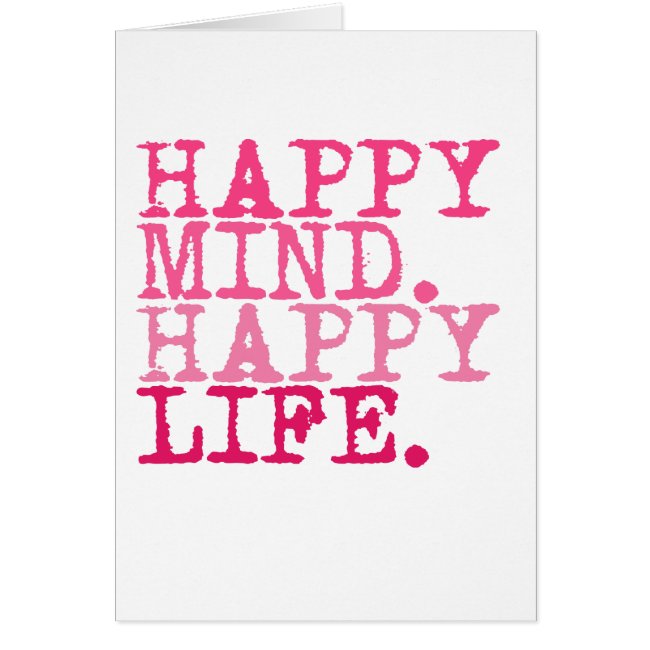 HAPPY MIND. HAPPY LIFE. Fun quote - Greeting Card