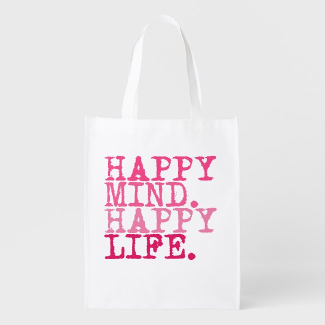 HAPPY MIND. HAPPY LIFE. Fun quote - Reusable Bag