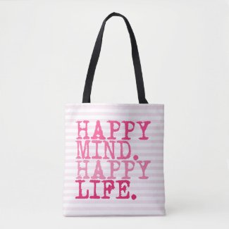 HAPPY MIND. HAPPY LIFE. | Fun Quote Tote Bag