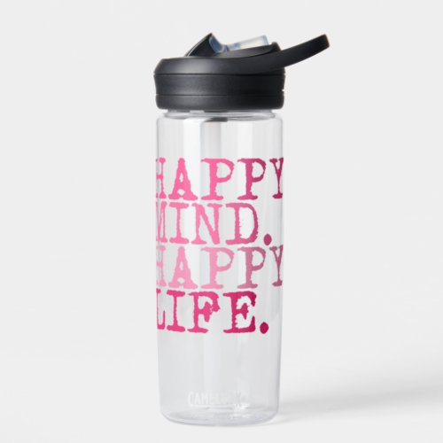 Happy Mind Happy Life Fun Quote Water Bottle