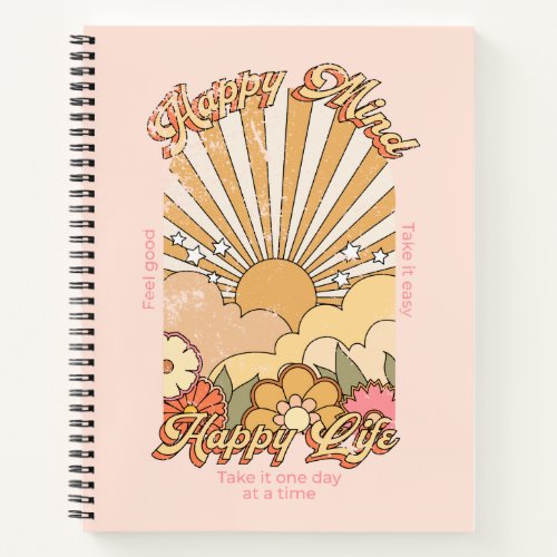 Happy Mind Happy Life Hippy Groovy Vibes Notebook