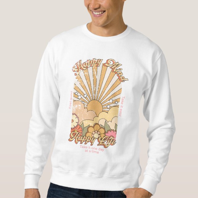 Happy Mind Happy Life Hippy Groovy Vibes Sweatshirt (Front)