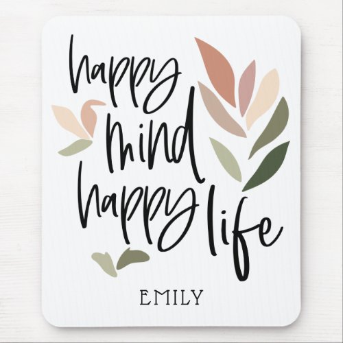 Happy Mind happy Life Motivating Quote Mouse Pad