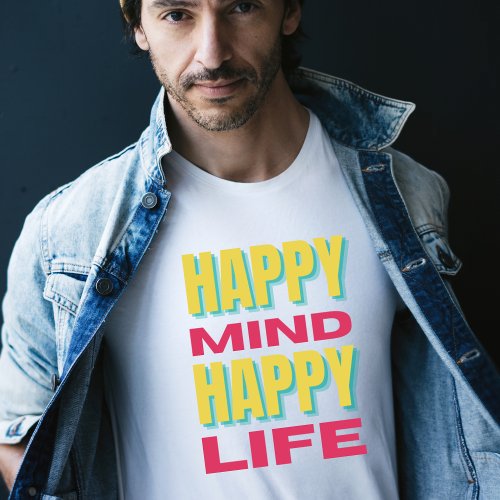 Happy Mind Happy Life T_Shirt