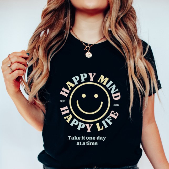 Happy Mind Happy Life, Take It One Day At a Time  T-Shirt (Creator Uploaded)