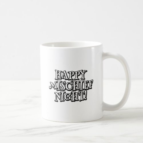 Happy Mischief Night Coffee Mug