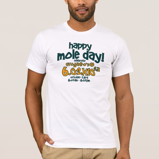 HAPPY MOLE DAY T-Shirt ! (Avogadro's Number)
