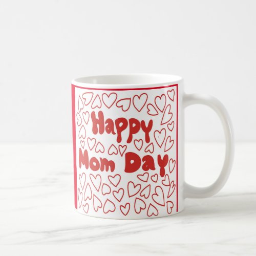 Happy Mom Day Mug
