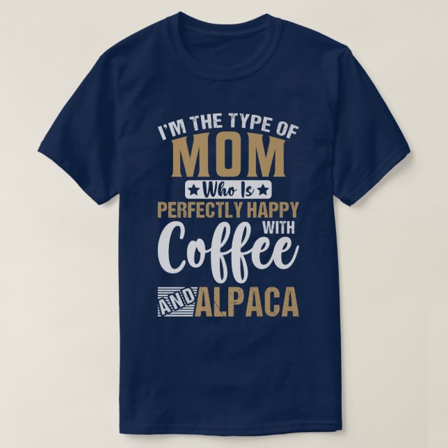 Happy Mom with Coffee and Alpaca  Funny Llama Love T-Shirt (Design Front)