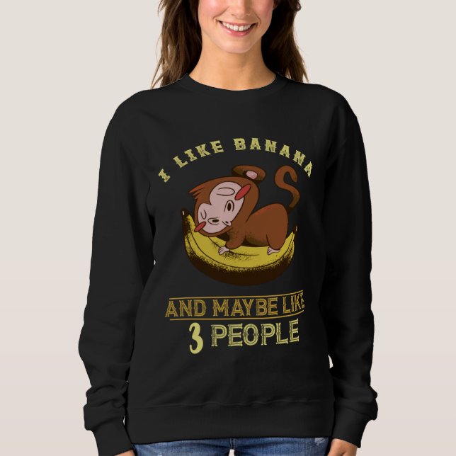 Happy Monkey I Like Banana Banana Fruit  Vegetaria Sweatshirt (Front)