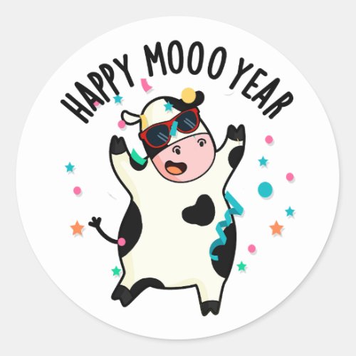 Happy Moo Year Funny Cow Pun  Classic Round Sticker
