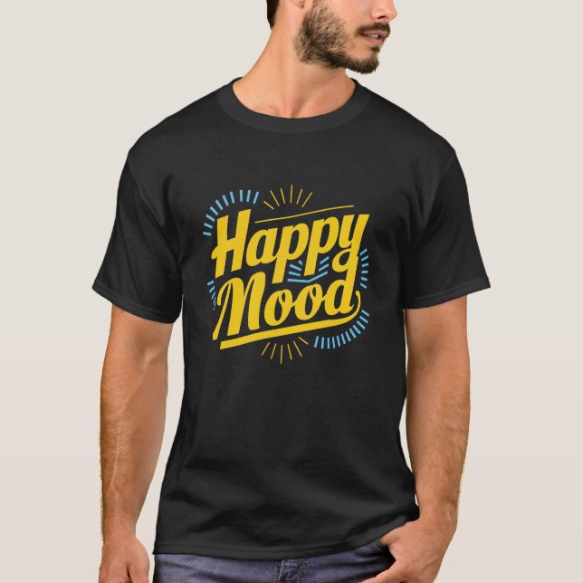 Happy mood T-Shirt  (Front)