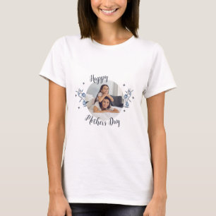 Happy Mother' Day 1 Photo  T-Shirt