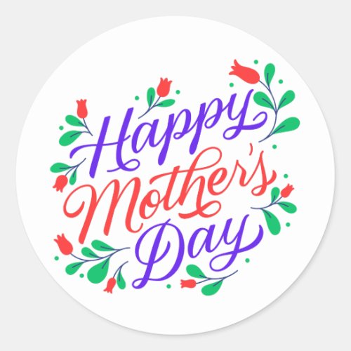 Happy mother day  classic round sticker