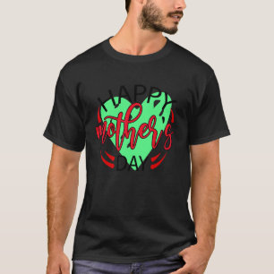 Happy Mother Day Love Heart Cute Mom Love Mother T-Shirt