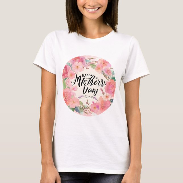 Happy mother day T-Shirt (Front)