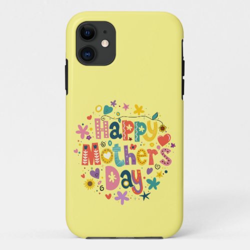Happy Mothers Day Colorful Typography Pattern iPhone 11 Case
