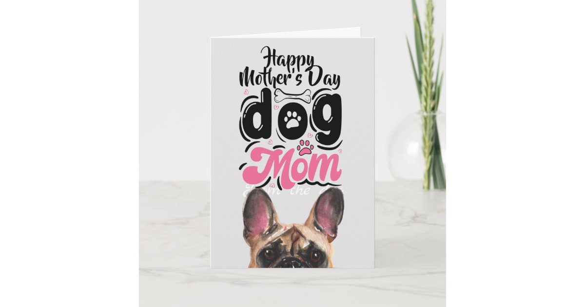 Happy mother’s day dog mom card | Zazzle