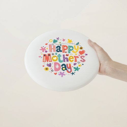 Happy Mothers Day Floral Cool Stylish Lettering Wham_O Frisbee