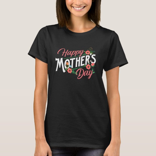 Happy Mother s Day  Mommy Motherhood Mom Grandma M T-Shirt (Front)