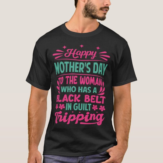 Happy Mother s Day To The Woman Who Has A Black Be T-Shirt (Front)