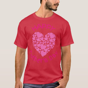 happy mothers day 16  T-Shirt