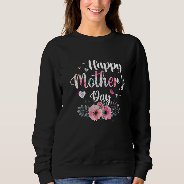 Happy Mother's Day 2022 Cute Floral For Women Mom  Sweatshirt (Front)