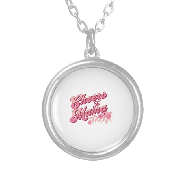 Happy Mother's Day 2023 - Cheers To Mama Silver Plated Necklace (Front)
