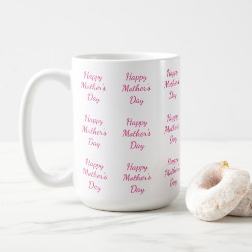 Happy Mothers Day 2024 Custom Message Text Pink  Coffee Mug