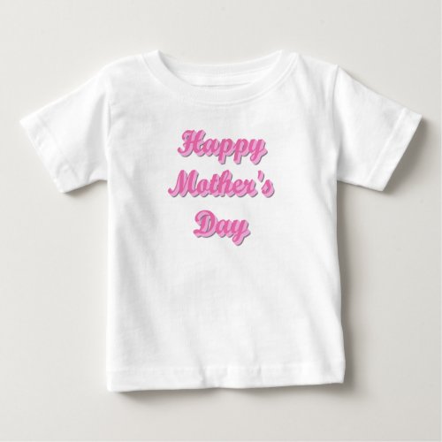 Happy Mothers Day Baby T_Shirt