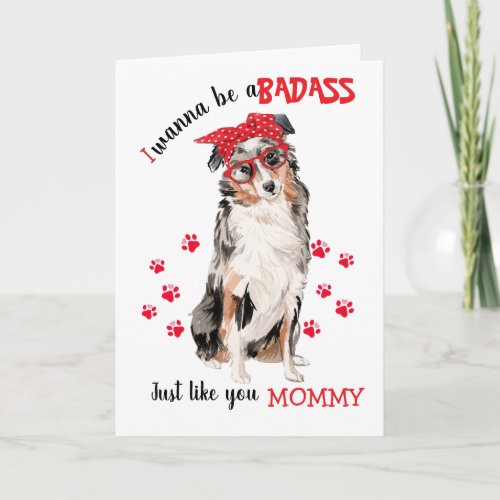 Happy Mothers Day Badass Australian Shepherd Dog Card