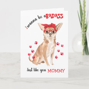 Happy Mother's Day Badass from your Chihuahua Dog Card