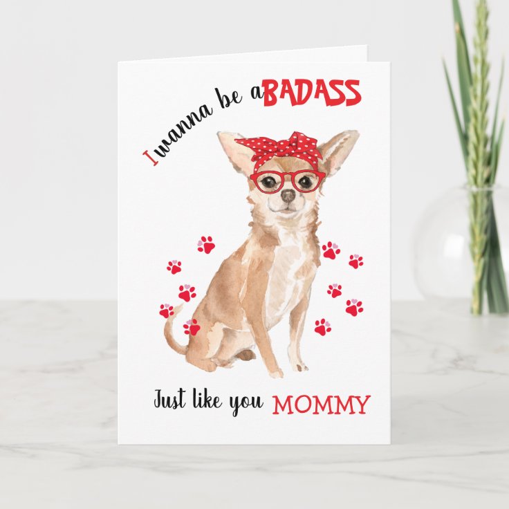 Happy Mother's Day Badass from your Chihuahua Dog Card | Zazzle