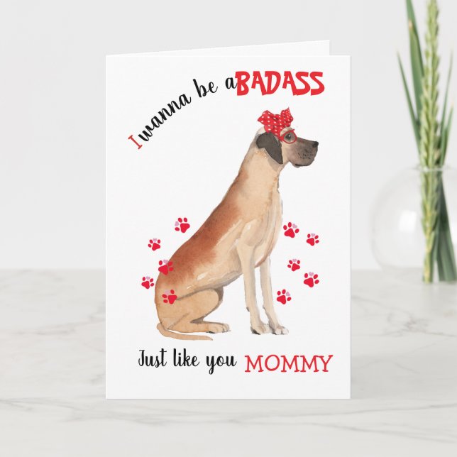 Happy Mother's Day Badass from your Great Dane Dog Card (Front)