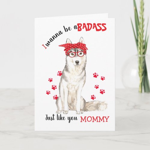 Happy Mothers Day Badass Siberian Husky Dog Card