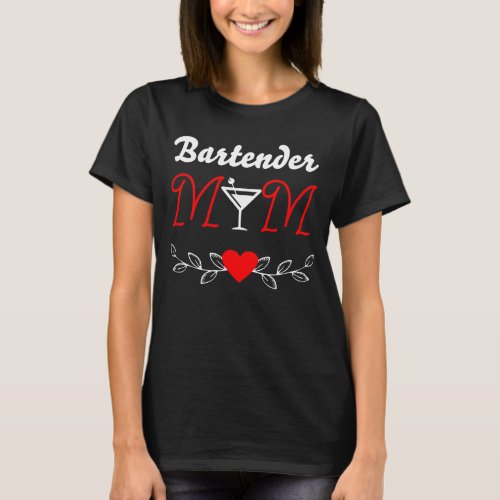 Happy Mothers Day Bartender mom T_Shirt