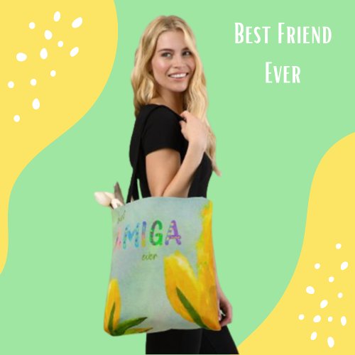 Happy Mothers Day Best Amiga Ever Yellow Tulips Tote Bag