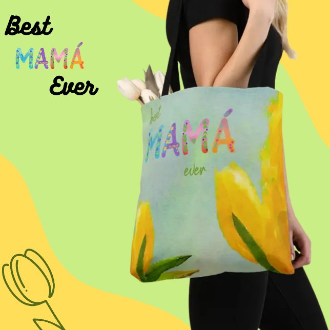 Happy Mother's Day Best Mamá Ever Yellow Tulips Tote Bag (Creator Uploaded)