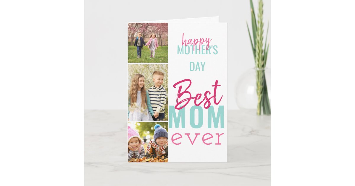 Happy Mothers Day Best Mom Ever 3 Photo Card | Zazzle