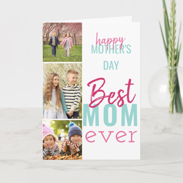 Happy Mothers Day Best Mom Ever 3 Photo Card (Front)