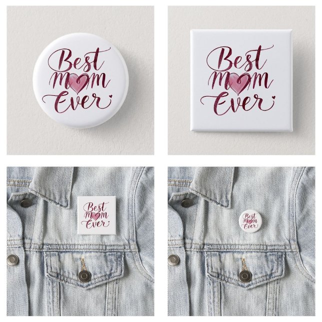 Happy Mother's Day Best Mom Ever Button (Happy Mother's Day Best Mom Ever buttons)