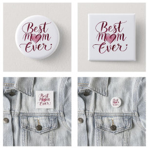 Happy Mother's Day Best Mom Ever Button