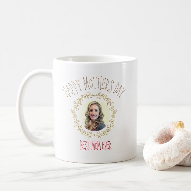Happy Mothers Day Best Mom Ever Your Photo Coffee Mug (With Donut)