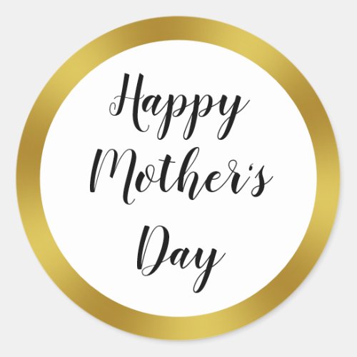 Happy Mothers Day Black Script White Faux Gold Classic Round Sticker